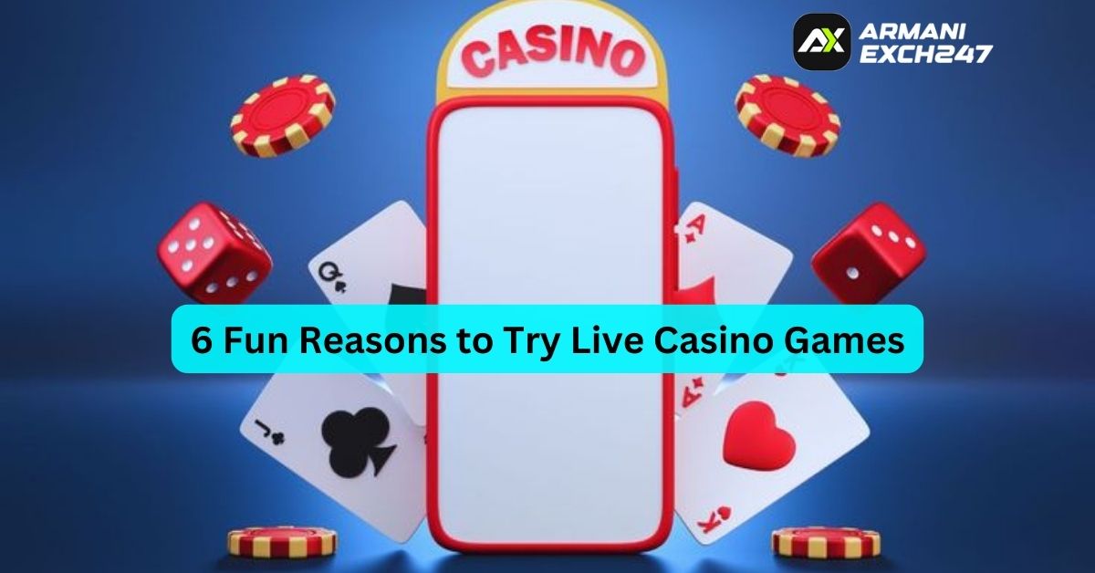 6 Fun Reasons to Try Live Casino Games