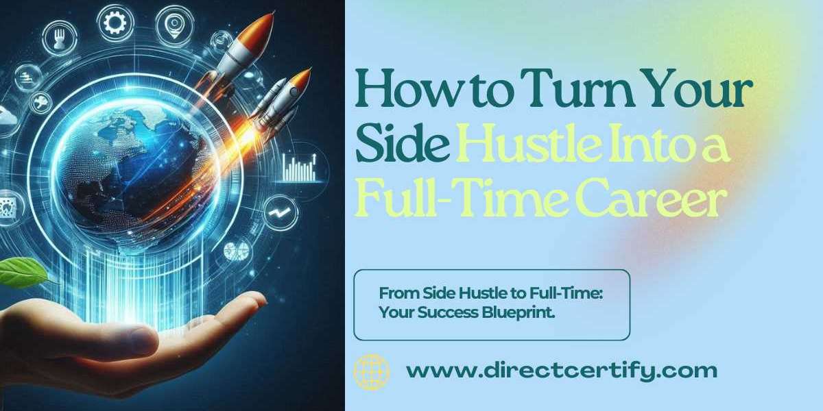 How to Turn Your Side Hustle Into a Full-Time Career