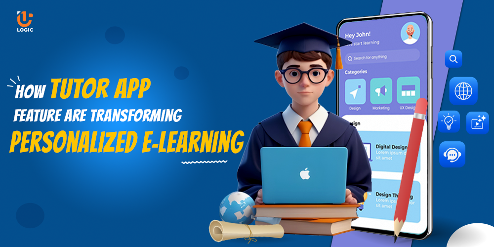 How Tutor Apps Feature Are Transforming Personalized eLearning